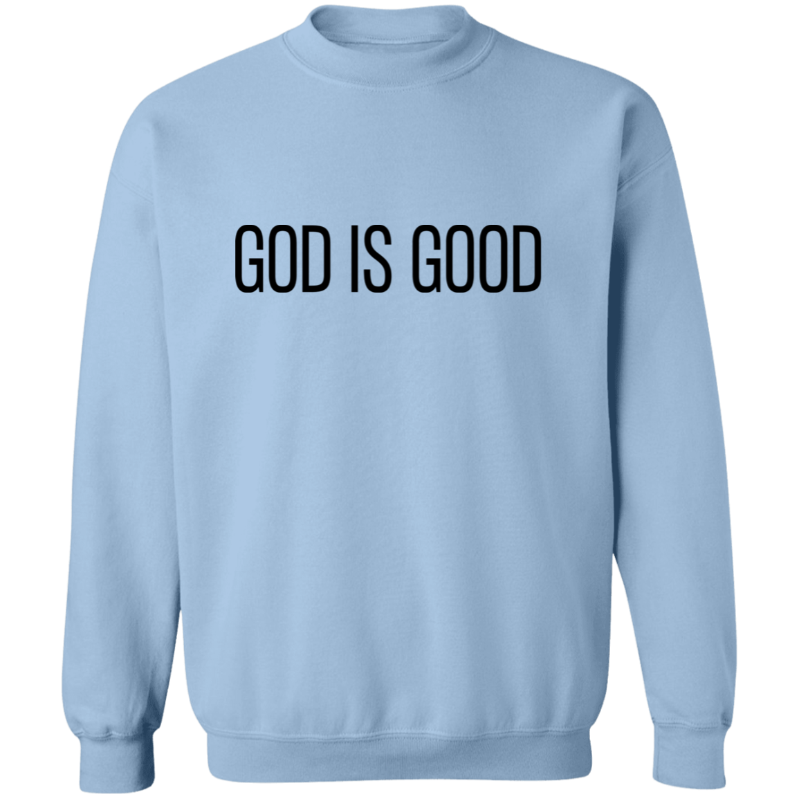 GOD IS GOOD Sweatshirt | Christian Crewneck | Christian Sweatshirt | Faith Sweatshirt