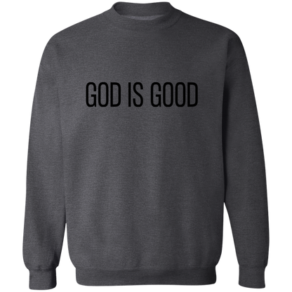 GOD IS GOOD Sweatshirt | Christian Crewneck | Christian Sweatshirt | Faith Sweatshirt