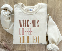 Weekends coffee your text (custom text)