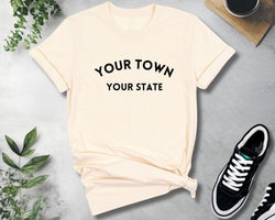 Your Town Your State Custom T-shirt