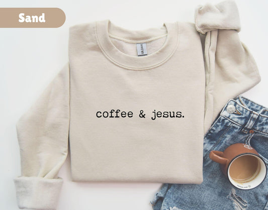 Coffee and jesus Sweatshirt