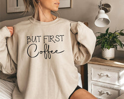 But first coffee Sweatshirt